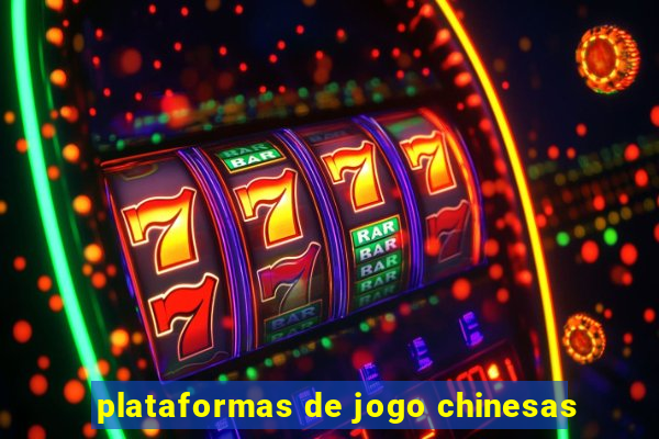 plataformas de jogo chinesas